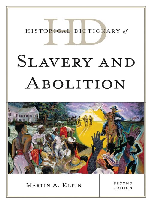 Title details for Historical Dictionary of Slavery and Abolition by Martin A. Klein - Available